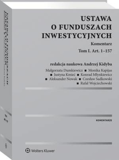 Ustawa o funduszach inwestycyjnych. Komentarz. Tom I