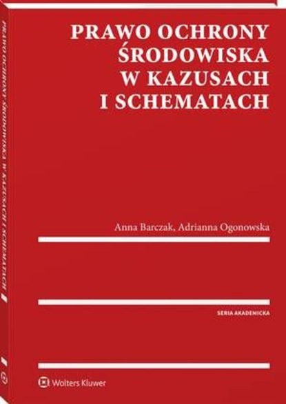 Prawo ochrony środowiska w kazusach i schematach