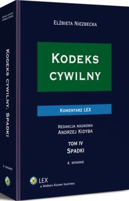 Kodeks cywilny. Komentarz. Spadki. TOM IV