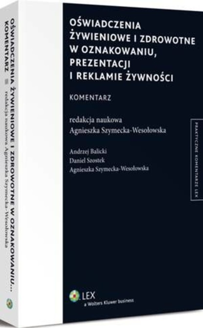 Oświadczenia żywieniowe i zdrowotne w oznakowaniu, prezentacji i reklamie żywności. Komentarz