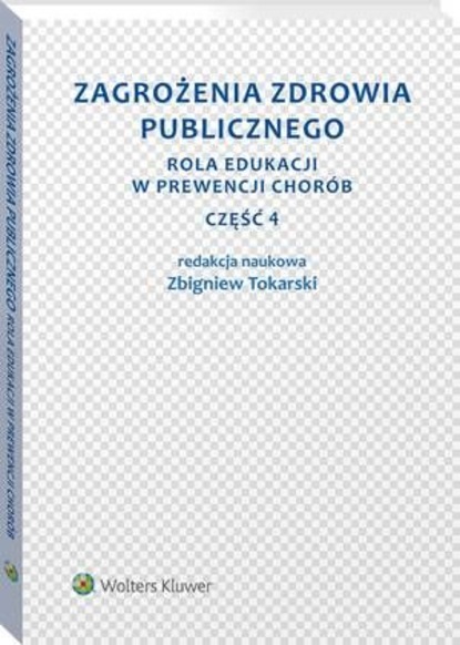 Zagrożenia zdrowia publicznego. Część 4. Rola edukacji w prewencji chorób