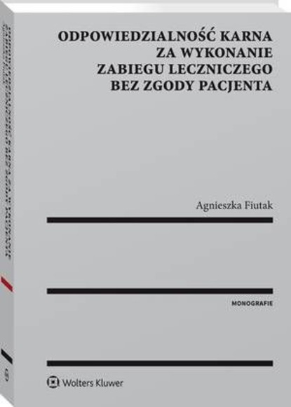 Odpowiedzialność karna za wykonanie zabiegu leczniczego bez zgody pacjenta