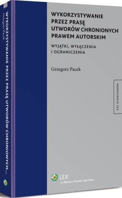 Wykorzystywanie przez prasę utworów chronionych prawem autorskim. Wyjątki, wyłączenia i ograniczenia