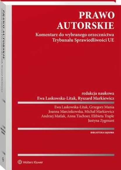 Prawo autorskie. Komentarz do wybranego orzecznictwa Trybunału Sprawiedliwości UE