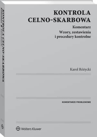 Kontrola celno-skarbowa. Komentarz