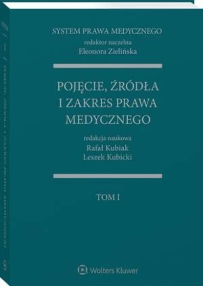 System Prawa Medycznego. Tom I. Pojęcie, źródła i zakres prawa medycznego