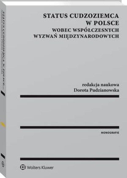 Status cudzoziemca w Polsce wobec współczesnych wyzwań międzynarodowych