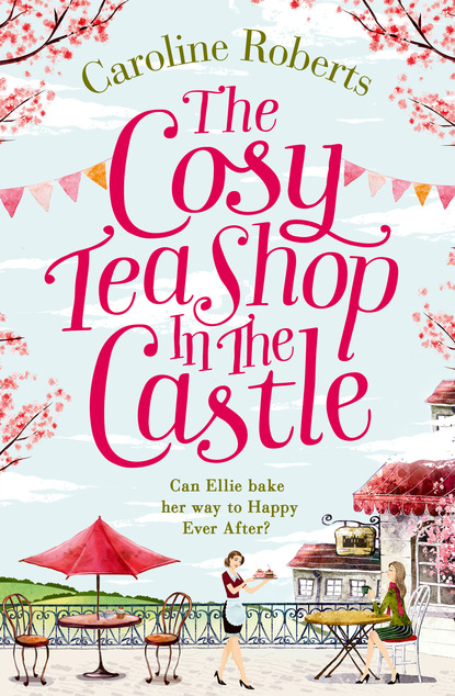 Caroline Roberts — The Cosy Teashop in the Castle