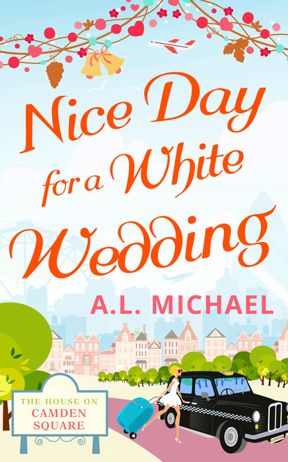 A. L. Michael — Nice Day For A White Wedding