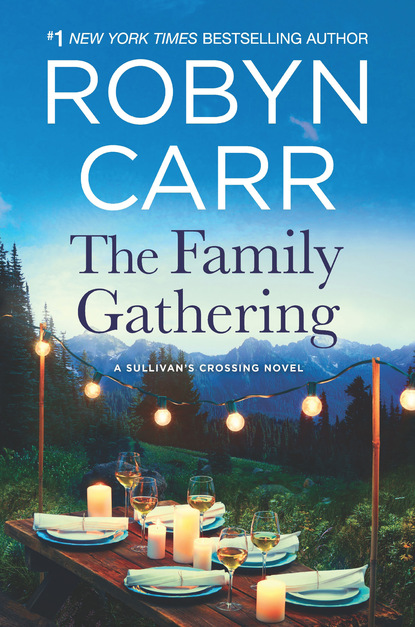 Robyn Carr — The Family Gathering