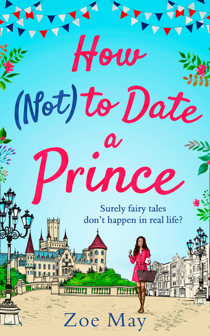 Zoe May — How (Not) to Date a Prince