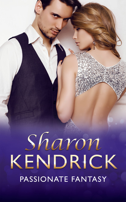 Sharon Kendrick — Passionate Fantasy