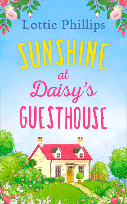 Lottie Phillips — Sunshine at Daisy’s Guesthouse