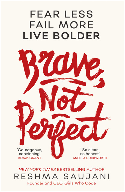 Reshma Saujani — Brave, Not Perfect