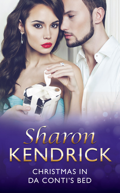 Sharon Kendrick — Christmas in Da Conti's Bed