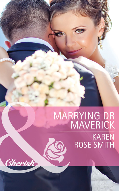 Karen Rose Smith — Marrying Dr Maverick