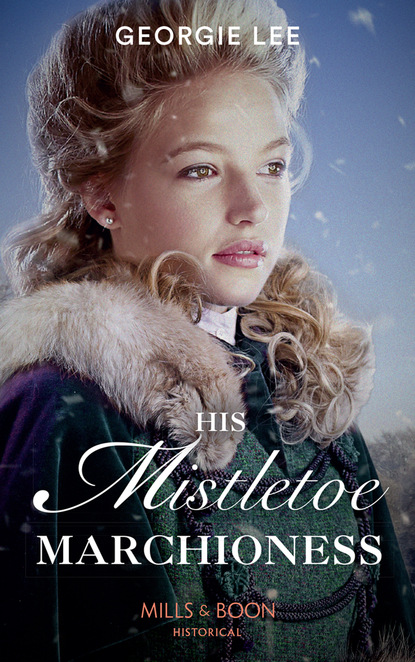 His Mistletoe Marchioness