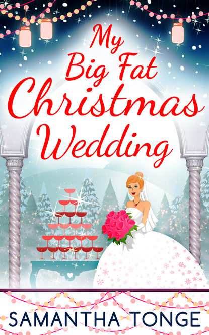 Samantha Tonge — My Big Fat Christmas Wedding