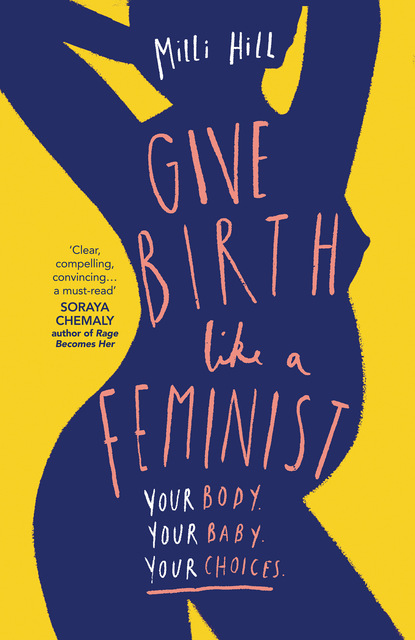 Milli Hill — Give Birth Like a Feminist