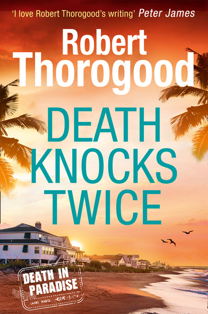 Robert Thorogood — A Death in Paradise Mystery