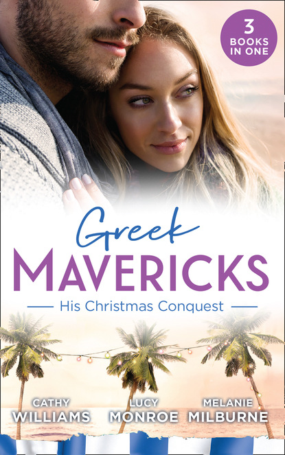 Cathy Williams — Greek Mavericks: His Christmas Conquest