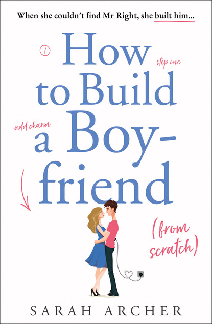 How to Build a Boyfriend from Scratch