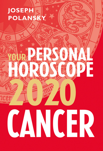 

Cancer 2020: Your Personal Horoscope