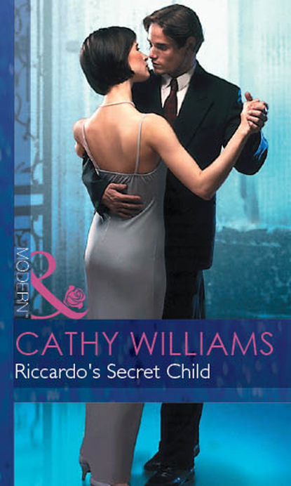 Cathy Williams — Riccardo's Secret Child