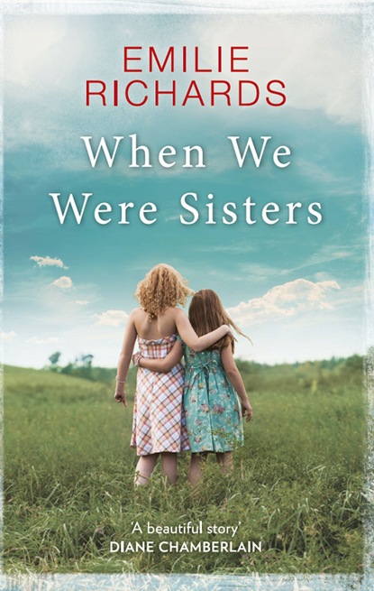 Emilie Richards — When We Were Sisters