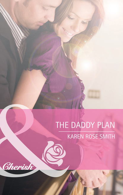 Karen Rose Smith — The Daddy Plan