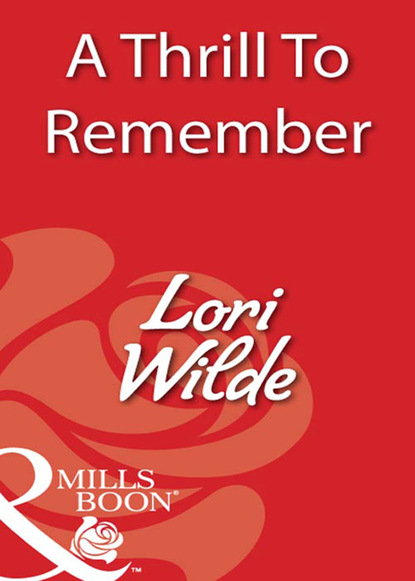 Lori Wilde — A Thrill To Remember