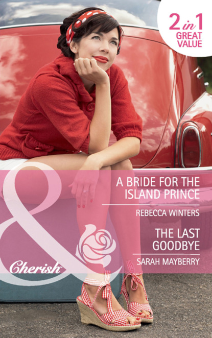 A Bride for the Island Prince / The Last Goodbye