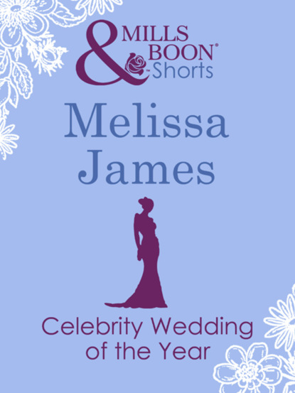 Melissa James — Celebrity Wedding of the Year