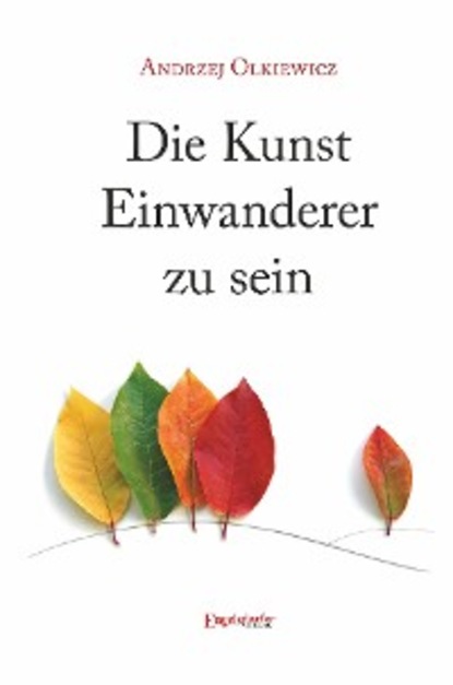 Andrzej Olkiewicz — Die Kunst Einwanderer zu sein