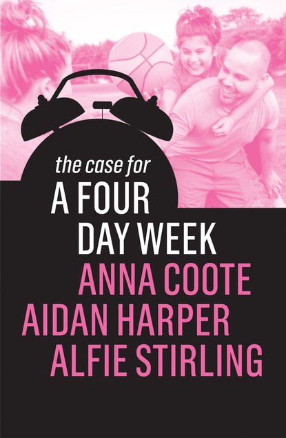 Anna Coote — The Case for a Four Day Week