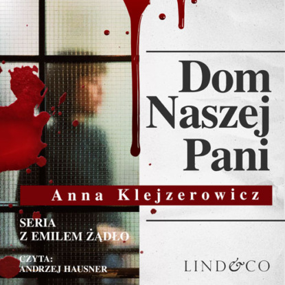 Anna Klejzerowicz — Dom Naszej Pani