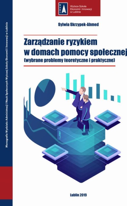 Zarządzanie ryzykiem w domach pomocy społecznej (wybrane problemy teoretyczne i praktyczne)