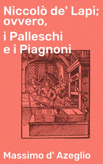 Niccolò de' Lapi; ovvero, i Palleschi e i Piagnoni