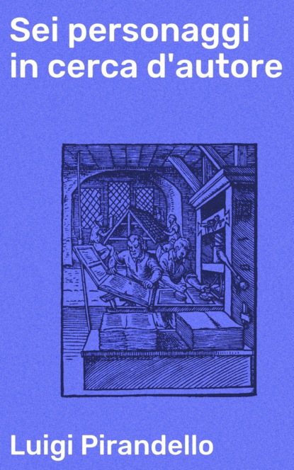 Sei personaggi in cerca d'autore