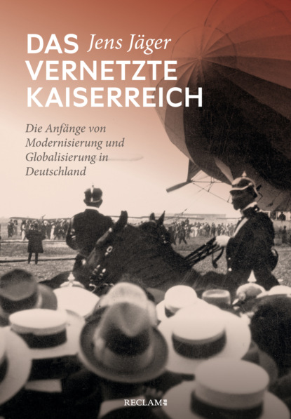 Jens J?ger — Das vernetzte Kaiserreich