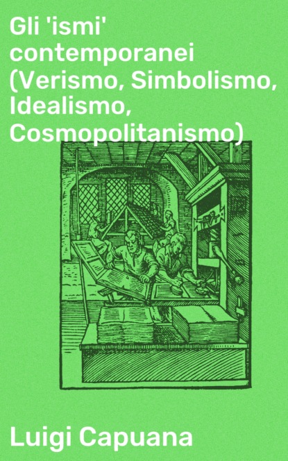 Gli 'ismi' contemporanei (Verismo, Simbolismo, Idealismo, Cosmopolitanismo)