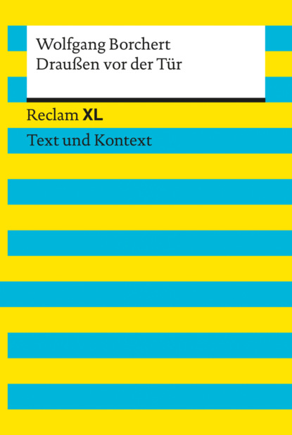 Draußen vor der Tür. Textausgabe mit Kommentar und Materialien