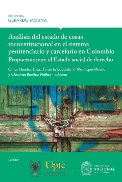 ?scar Mej?a Quintana — An?lisis del estado de cosas inconstitucional en el sistema penitenciario y carcelario en Colombia: propuestas para el Estado social de derecho