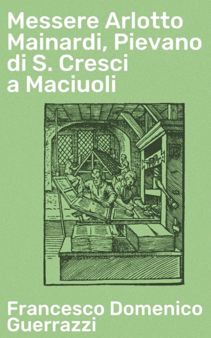 Messere Arlotto Mainardi, Pievano di S. Cresci a Maciuoli