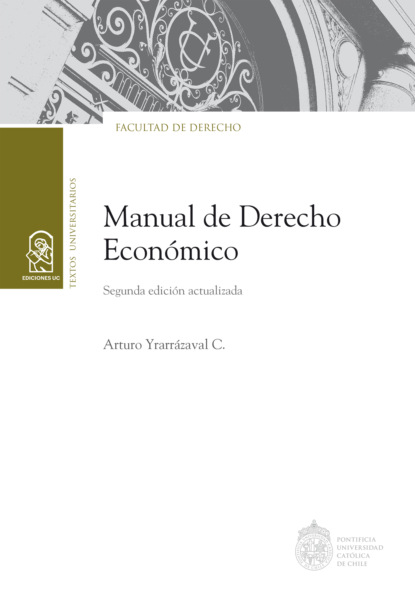 Arturo Yrarr?zaval C. — Manual de Derecho Econ?mico