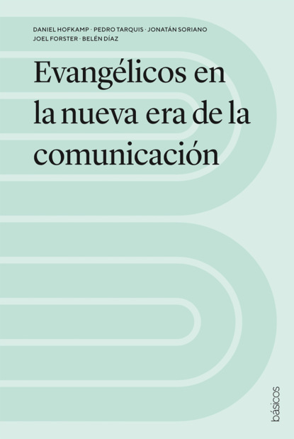 Daniel Hofkamp — Evang?licos en la nueva era de la comunicaci?n