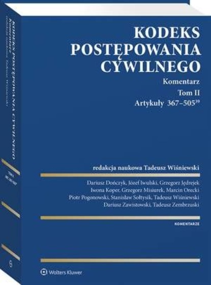 Kodeks postępowania cywilnego. Komentarz. Tom II. Artykuły 367–505(39)