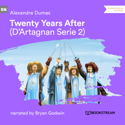 Twenty Years After – D'Artagnan Series, Vol. 2 (Unabridged)