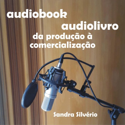 Sandra Silv?rio — Audiobook - audiolivro - da produ??o ? comercializa??o (Integral)