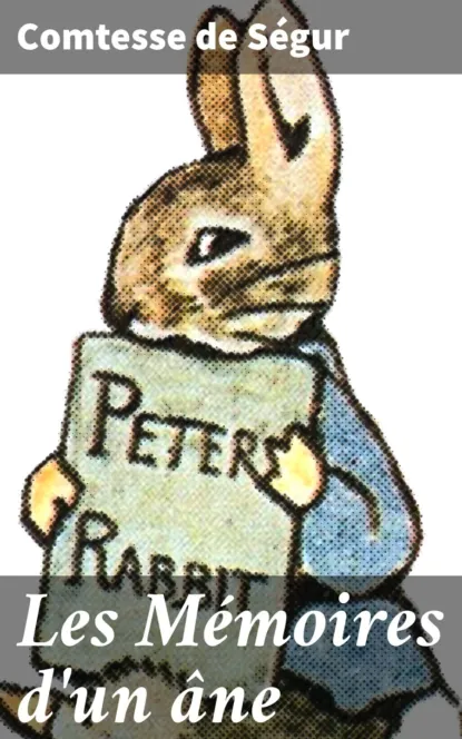 Обложка книги Les Mémoires d'un âne, Comtesse de Ségur